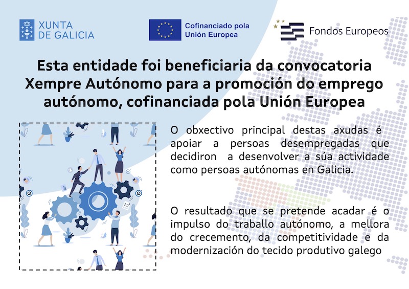 Esta entidade foi beneficiaria da convocatoria
        Xempre Autónomo para a promoción do emprego autónomo, cofinanciada pola Unión Europea